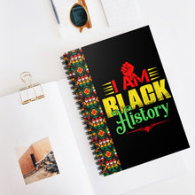 Load image into Gallery viewer, I AM BLACK HISTORY Spiral Notebook - Ruled Line
